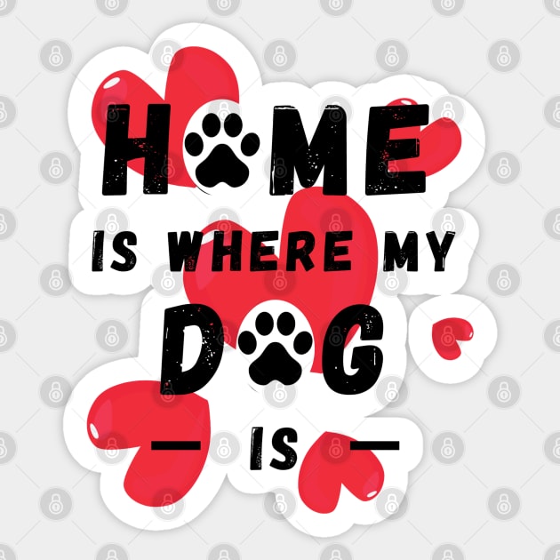 Home Is Where My Dog Is Sticker by Pris25